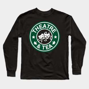 Theatre and Tea Long Sleeve T-Shirt